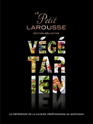 cover image of Petit Larousse Végétarien Collector